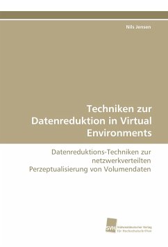 Techniken zur Datenreduktion in Virtual Environments - Jensen, Nils