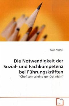 Die Notwendigkeit der Sozial- und Fachkompetenz bei Führungskräften - Pracher, Karin