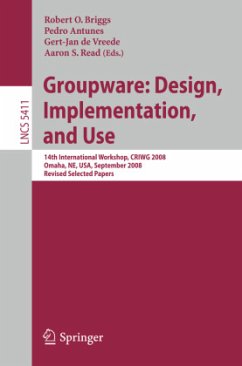 Groupware: Design, Implementation, and Use - Briggs, Robert O. / Antunes, Pedro / Vreede, Gert-Jan de et al. (Volume editor)