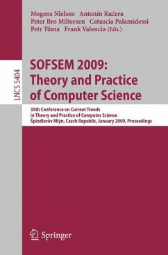 SOFSEM 2009: Theory and Practice of Computer Science - Nielsen, Mogens / Kucera, Antonin / Bro Miltersen, Peter et al. (Volume editor)
