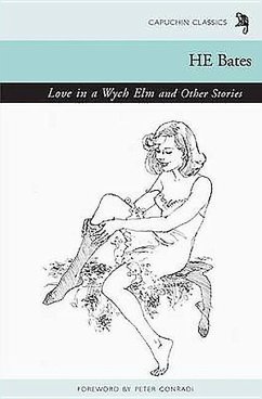 Love in a Wych Elm and Other Stories - Bates, H. E.