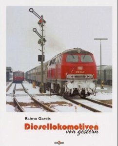 Diesellokomotiven von gestern - Gareis, Raimo