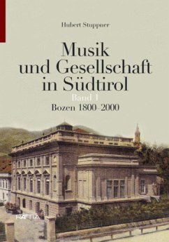 Musik und Gesellschaft in Südtirol / Musik und Gesellschaft in Südtirol BD 1 - Stuppner, Hubert