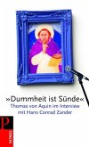 "Dummheit ist Sünde" : Thomas von Aquin im Interview mit Hans Conrad Zander
