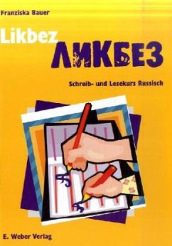 Likbez. Schreib- und Lesekurs Russisch (mit CD-ROM), m. 1 CD-ROM - Bauer, Franziska