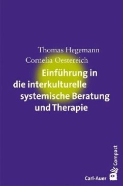 Einführung in die interkulturelle systemische Beratung und Therapie - Hegemann, Thomas; Oestereich, Cornelia