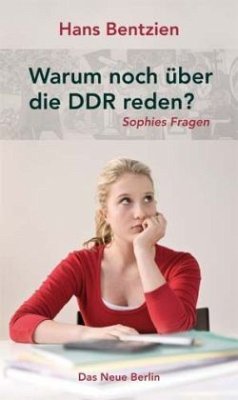 Warum noch über die DDR reden? - Bentzien, Hans