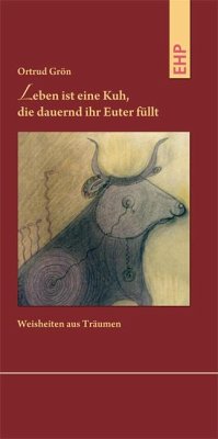 Leben ist eine Kuh, die dauernd ihre Euter füllt - Grön, Ortrud