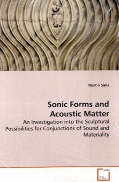 Sonic Forms and Acoustic Matter - Sims, Martin