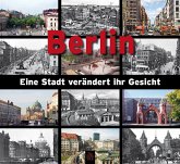 Berlin - Eine Stadt verändert ihr Gesicht