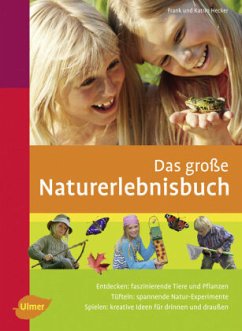 Das große Naturerlebnisbuch - Hecker, Frank;Hecker, Katrin