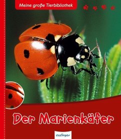 Der Marienkäfer / Meine große Tierbibliothek