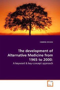 The development of Alternative Medicine from 1965 to 2000: - DYCZEK, HENRYK