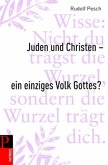 Juden und Christen - ein einziges Volk Gottes?