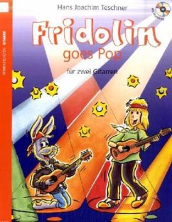 Fridolin goes Pop, für 2 Gitarren, Spielpartitur, m. Audio-CD - Teschner, Hans J.