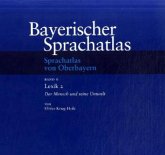 Sprachatlas von Oberbayern (SOB) / Lexik 2: Der Mensch und seine Umwelt / Bayerischer Sprachatlas Regionalteil VI, Bd.6