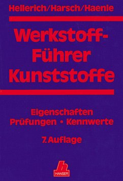 Werkstoff-Führer Kunststoffe Eigenschaften - Prüfungen - Kennwerte 7. Auflage - Hellerich, Walter, Günther Harsch und Siegfried Haenle