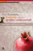 Von Knochen, Kamelen und einer großen Leidenschaft