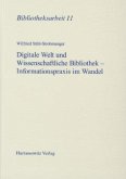 Digitale Welt und Wissenschaftliche Bibliothek - Informationspraxis im Wandel