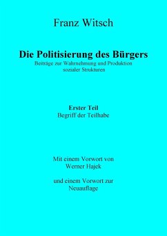 Die Politisierung des Bürgers, 1. Teil: Zum Begriff der Teilhabe - Witsch, Franz