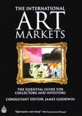 The International Art Markets: The Essential Guide for Collectors and Investors