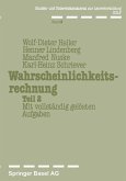 Wahrscheinlichkeitsrechnung Teil 2 Wahrscheinlichkeitsrechnung Teil 2