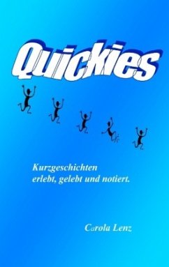 Quickies oder Lebensfetzen - Lenz, Carola