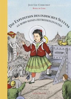 Die Expedition des indischen Sultans an Bord seines Zeitreise-Elefanten - Courcoult, Jean-Luc