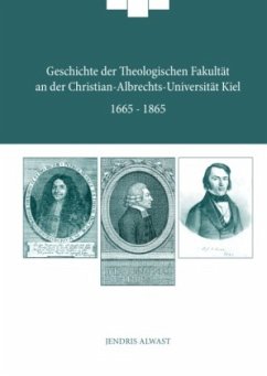 Geschichte der theologischen Fakultät Teil 1 1665-1865 - Alwast, Jendris