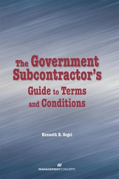 The Government Subcontractor's Guide to Terms and Conditions - Segel, Kenneth R.
