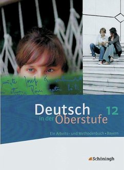 Deutsch in der Oberstufe. Schülerbuch 12. Schuljahr. Bayern - Hoes, Sönke;Indiesteln, Patricia;Netenjakob, Thomas;Kohrs, Peter