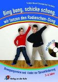 Bing bong, schicke schong, wir tanzen den Radieschen-Song, m. Audio-CD