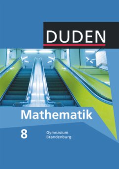 Duden Mathematik - Sekundarstufe I - Gymnasium Brandenburg - 8. Schuljahr / Duden Mathematik, Ausgabe Gymnasium Brandenburg