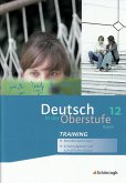Deutsch in der Oberstufe. Arbeitsheft-Training 12. Schuljahr. Bayern
