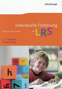 Individuelle Förderung bei LRS. Aufbautraining - Horch-Enzian, Ulrich