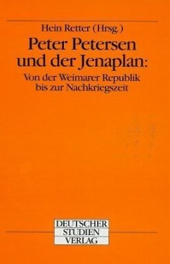 Peter Petersen und der Jenaplan, Von der Weimarer Republik bis zur Nachkriegszeit - Retter, Hein (Hg.)