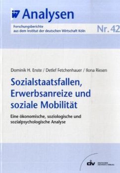 Sozialstaatsfallen, Erwerbsanreize und soziale Mobilität - Enste, Dominik H.;Fetchenhauser, Detlef;Riesen, Ilona