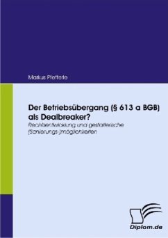 Der Betriebsübergang (§ 613 a BGB) als Dealbreaker? - Pfefferle, Markus