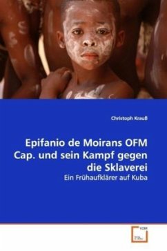 Epifanio de Moirans OFM Cap. und sein Kampf gegen die Sklaverei - Krauß, Christoph