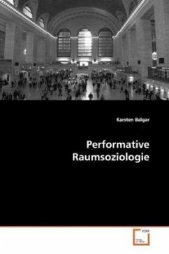 Performative Raumsoziologie - Balgar, Karsten