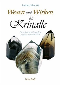 Wesen und Wirken der Kristalle - Silveira, Isabel