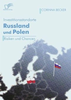 Investitionsstandorte Russland und Polen im Vergleich - Becker, Corinna