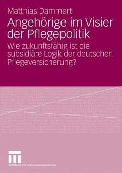 Angehörige im Visier der Pflegepolitik - Dammert, Matthias