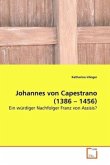 Johannes von Capestrano (1386 - 1456)