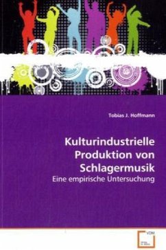 Kulturindustrielle Produktion von Schlagermusik - Hoffmann, Tobias J.