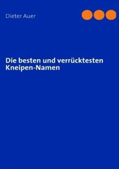 Die besten und verrücktesten Kneipen-Namen - Auer, Dieter