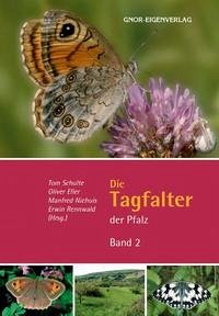 Die Tagfalter der Pfalz - Band 2 - Schulte, Tom; Eller, Oliver; Niehuis, Manfred; Rennwald, Erwin