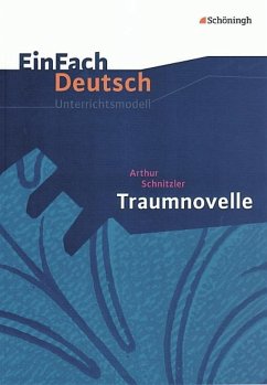 Traumnovelle. EinFach Deutsch Unterrichtsmodelle - Schnitzler, Arthur