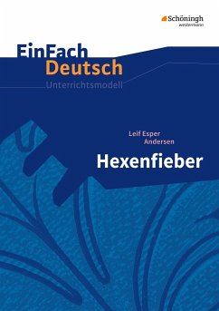 Hexenfieber: Klassen 5 - 7. EinFach Deutsch Unterrichtsmodelle - Andersen, Leif Esper; Waldherr, Franz