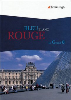 Cover BLEU BLANC ROUGE - Le Grand 8 - Ausgabe B. Schülerbuch / Bleu Blanc Rouge - Le Grand 8